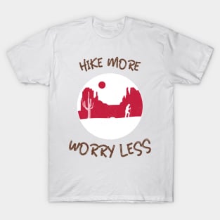 Hike More, Worry Less T-Shirt